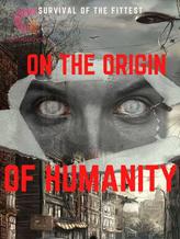 On the Origin of Humanity