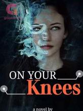 Novel On your knees by Katina