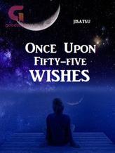 Novel Once Upon Fifty-five Wishes by JisatsuNoYuyake