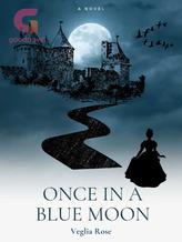 Novel Once in A Blue Moon by veglia.rose