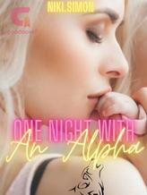 Novel One Night With An Alpha by niki.simon