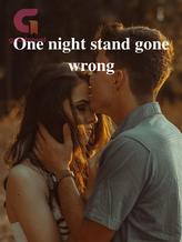 Novel One night stand gone wrong by Lexi