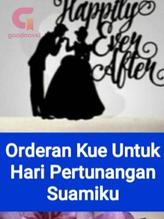 Novel Orderan Kue Untuk Hari Pertunangan Suamiku by menthil n Progo