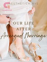 Our Life After Arranged Marriage (ENGLISH)