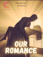 Novel Our Romance by Airisrainy