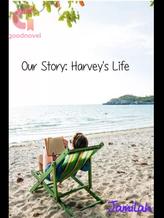 Novel Our Story: Harvey’s Life by Jamilah