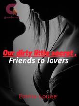 Novel Our little secret (Friends to lovers) by Emma-Louise