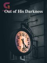 Out of His Darkness