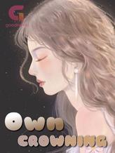 Novel Own Crowning: Reinkarnasi Menjadi Ratu by Cute Ghost