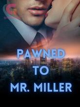 Novel PAWNED TO MR. MILLER by Missy Anna