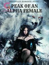 Novel PEAK OF AN ALPHA FEMALE by graytrendz