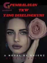 Novel PEMBALASAN TKW YANG DISELINGKUHI by Rhienz Novel PEMBALASAN TKW YANG DISELINGKUHI by Rhienz