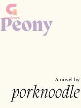 Novel PEONY by porknoodle