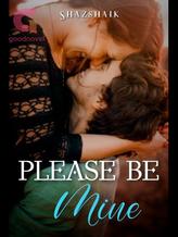 Novel PLEASE BE MINE by ShazShaik