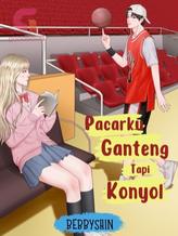 Novel Pacarku Ganteng, tapi Konyol by BebbyShin