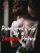 Novel Pampered Dirty By A Demon Prince by impassionategods