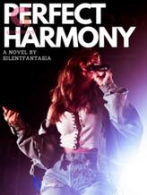 Novel Perfect Harmony by silentfantasia