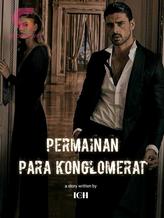 Novel Permainan Para Konglomerat by ich