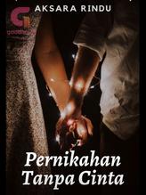 Novel Pernikahan Tanpa Cinta by Aksara Rindu