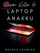 Novel Pesan Kotor Di Laptop Anakku by Meisya Jasmine