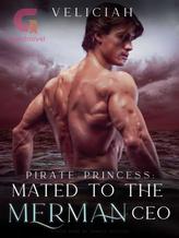 Novel Pirate Princess: Mated To The Merman CEO by Veliciah