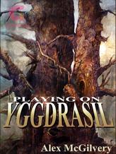 Novel Playing on Yggdrasil by Alex McGilvery