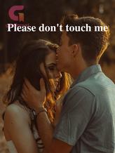 Novel Please don’t touch me by Mooner