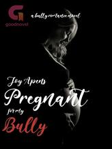 Pregnant For My Bully