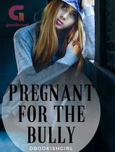 Pregnant For The Bully