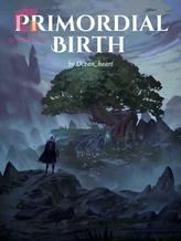 Novel Primordial birth by Mr_Evil