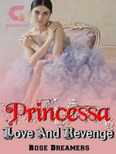 Novel Princessa (Love and Revenge) by Rose Dreamers