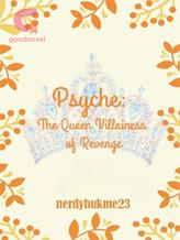 Novel Psyche: The Queen Villainess of Revenge by Nerdybukme23