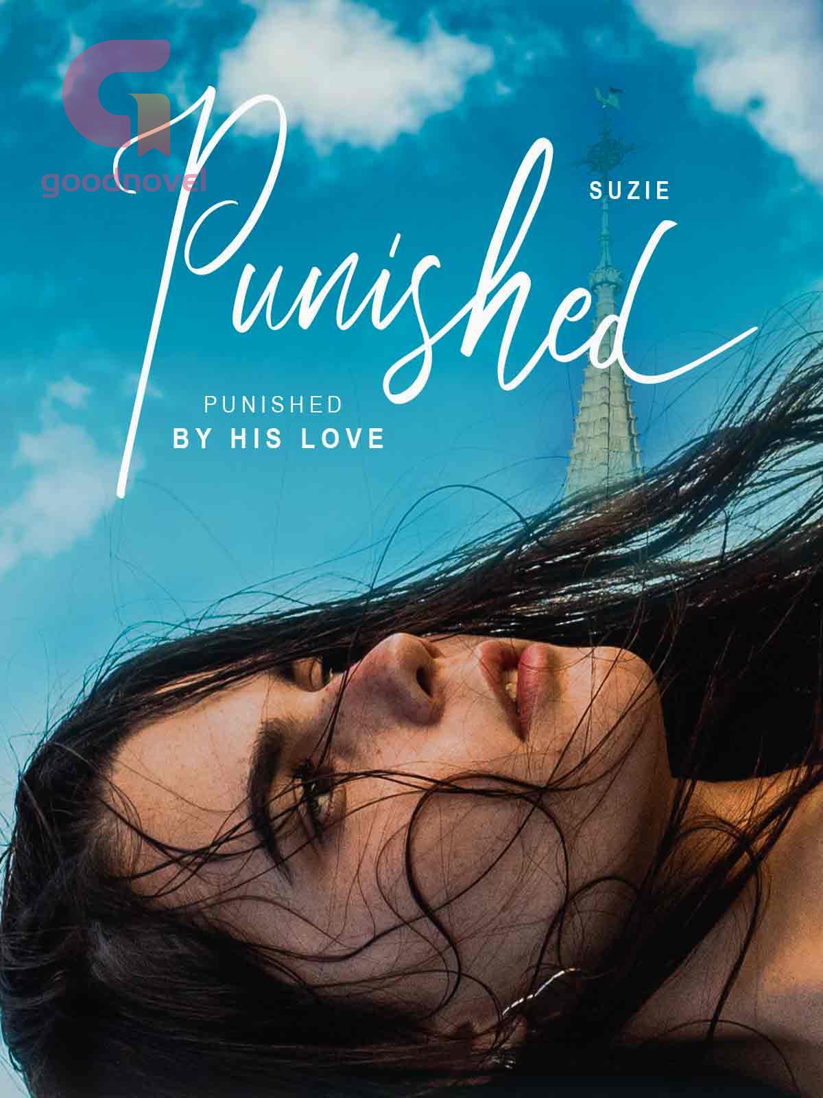 Punished by His Love PDF & Novel Online by Suzie to Read for Free Romance Stories GoodNovel