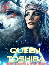 Novel QUEEN TOSHIBA: GAVE BIRTH TO A WOLF CHILD by Dora