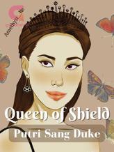 Novel Queen of Shield – Putri Sang Duke by Amethyst re Novel Queen of Shield – Putri Sang Duke by Amethyst re