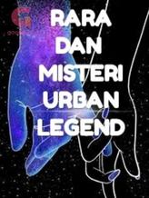 Novel RARA DAN MISTERI URBAN LEGEND by Audacityoflove