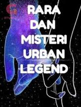 Novel RARA DAN MISTERI URBAN LEGEND by Audacityoflove