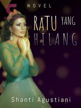 Novel RATU YANG HILANG by Shanti Agustiani