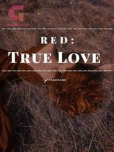 Novel RED : True Love by Yara Minami