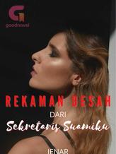 Novel REKAMAN DESAH DARI SEKRETARIS SUAMIKU by Jenar