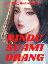 Novel RINDU SUAMI ORANG by Siti_Rohmah21