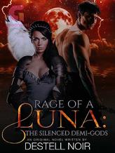 Novel Rage Of A Luna;The Silenced Demi-gods by Destell