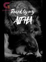 Novel Raised by My Alpha by Miracle Janile