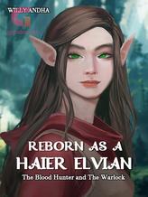 Novel Reborn As a Haier-Elvian by Willy Andha