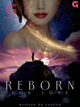 Novel Reborn For Love by Rayden