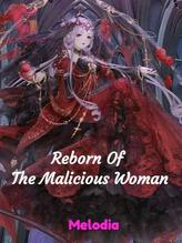 Novel Reborn Of The Malicious Woman by Melodia