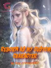 Novel Reborn as my custom character by Guy_crimson007