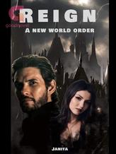 Reign - A new world order