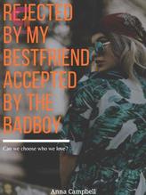 Novel Rejected By My Best Friend, Accepted By The Bad-Boy by Anna Campbell