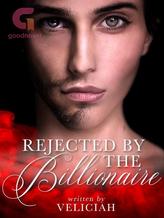 Rejected By The Billionaire